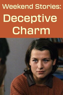 Weekend Stories: Deceptive Charm (1998) Weekend Stories: Deceptive Charm (1998)