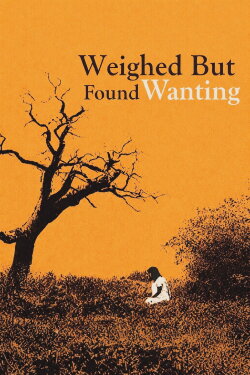 Weighed But Found Wanting (1974) Weighed But Found Wanting (1974)