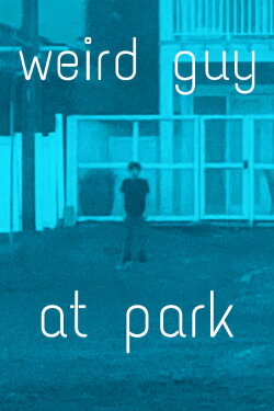 weird guy at park (2023)