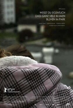 Weisst du eigentlich dass ganz viele Blumen blühen im Park (2011) Weisst du eigentlich dass ganz viele Blumen blühen im Park (2011)