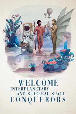 Welcome Interplanetary and Sidereal Space Conquerors (2024) Welcome Interplanetary and Sidereal Space Conquerors (2024)