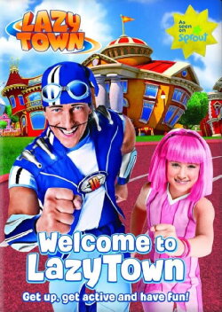 Welcome to LazyTown (2006) Welcome to LazyTown (2006)