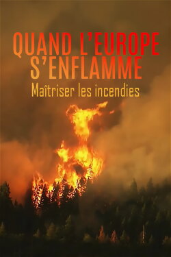Wenn Europa brennt: Die Macht des Feuers (2018) Wenn Europa brennt: Die Macht des Feuers (2018)