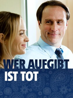 Wer aufgibt ist tot (2016) Wer aufgibt ist tot (2016)
