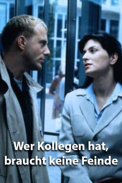 Wer Kollegen hat, braucht keine Feinde (1995) Wer Kollegen hat, braucht keine Feinde (1995)