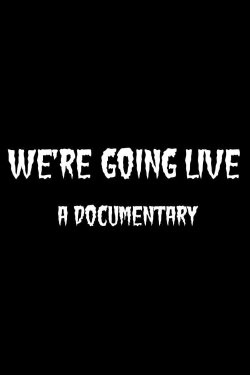 We're Going Live (2024)