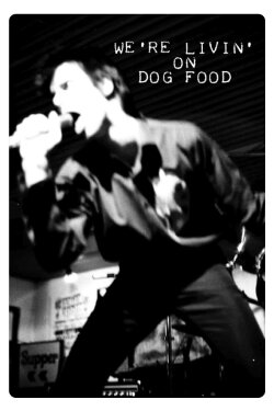 We're Livin' on Dog Food (2009) We're Livin' on Dog Food (2009)