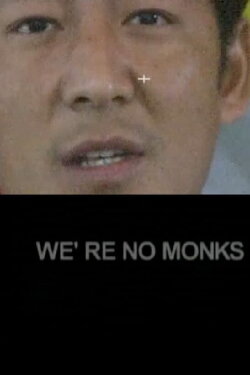 We're No Monks (2004) We're No Monks (2004)