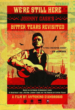 We're Still Here: Johnny Cash's Bitter Tears Revisited (2015) We're Still Here: Johnny Cash's Bitter Tears Revisited (2015)