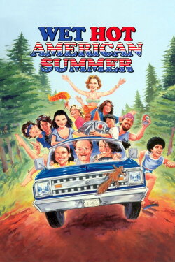 Wet Hot American Summer (2001) Wet Hot American Summer (2001)