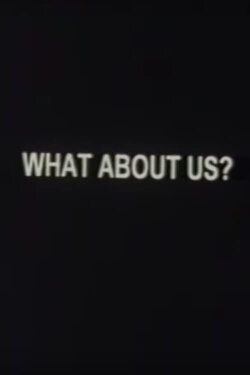 What About Us? (1999) What About Us? (1999)