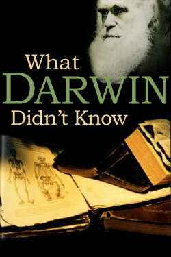 What Darwin Didn't Know (2009) What Darwin Didn't Know (2009)