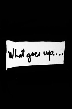 What Goes Up.... (2003)