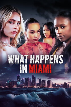 What Happens in Miami (2024) What Happens in Miami (2024)
