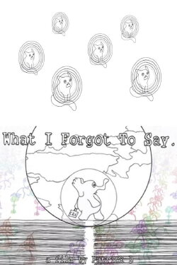 What I Forgot To Say (2015) What I Forgot To Say (2015)