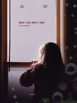 What I See When I Look (2021)
