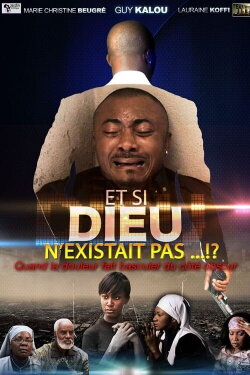 What if God didn't exist? (2012) What if God didn't exist? (2012)