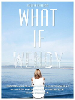 What if Wendy (2017) What if Wendy (2017)