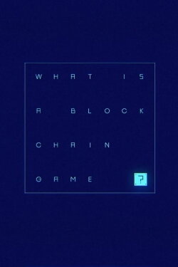 What is a Blockchain Game? (2019) What is a Blockchain Game? (2019)