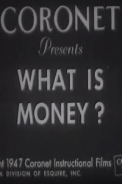 What Is Money? (1947) What Is Money? (1947)