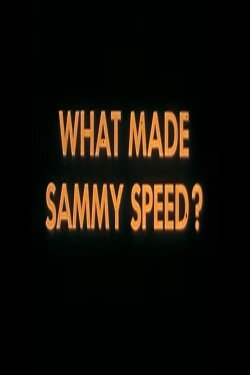 What Made Sammy Speed? (1957) What Made Sammy Speed? (1957)