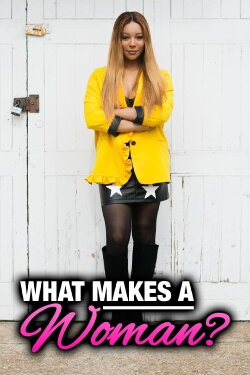 What Makes a Woman (2018) What Makes a Woman (2018)