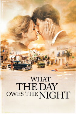 What the Day Owes the Night (2012) What the Day Owes the Night (2012)