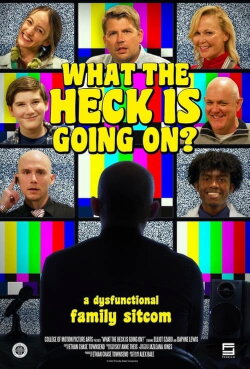 What The Heck Is Going On? (2023) What The Heck Is Going On? (2023)