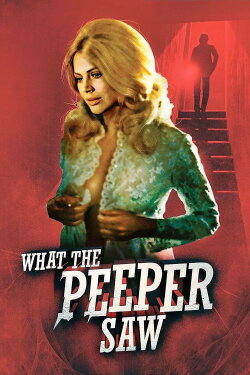 What the Peeper Saw (1972) What the Peeper Saw (1972)