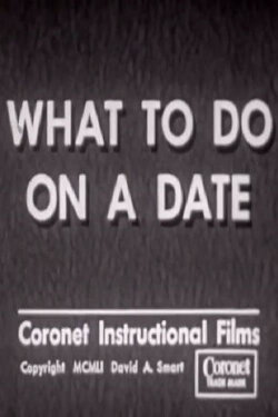 What to Do on a Date (1951) What to Do on a Date (1951)
