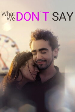 What We Don't Say (2019) What We Don't Say (2019)