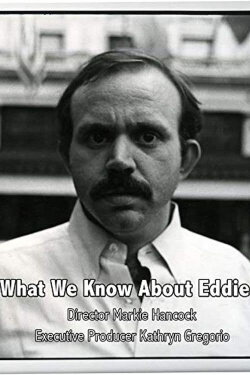 What We Know About Eddie (2018) What We Know About Eddie (2018)