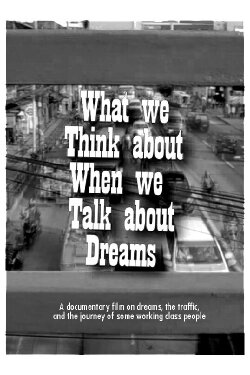 What We Think About When We Talk About Dreams (2019) What We Think About When We Talk About Dreams (2019)