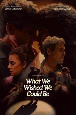 What We Wished We Could Be (2024) What We Wished We Could Be (2024)