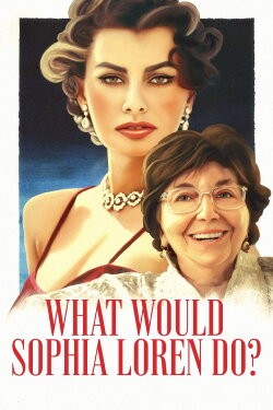 What Would Sophia Loren Do? (2021) What Would Sophia Loren Do? (2021)