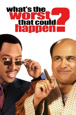 What's the Worst That Could Happen? (2001) What's the Worst That Could Happen? (2001)