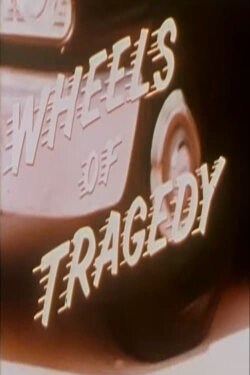 Wheels of Tragedy (1963) Wheels of Tragedy (1963)