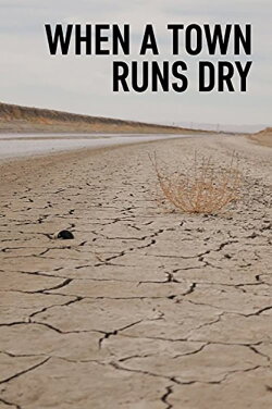 When a Town runs Dry (2016) When a Town runs Dry (2016)