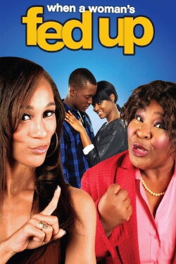When a Woman's Fed Up (2013) When a Woman's Fed Up (2013)