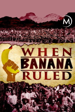 When Banana Ruled (2017) When Banana Ruled (2017)