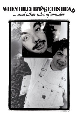 When Billy Broke His Head... and Other Tales of Wonder (1995) When Billy Broke His Head... and Other Tales of Wonder (1995)