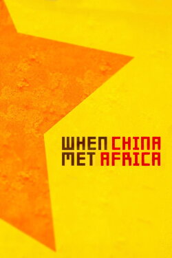 When China Met Africa (2011) When China Met Africa (2011)