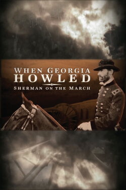 When Georgia Howled: Sherman on the March (2015)