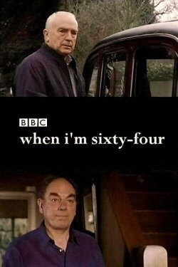 When I'm Sixty-Four (2004) When I'm Sixty-Four (2004)