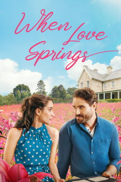 When Love Springs (2023) When Love Springs (2023)