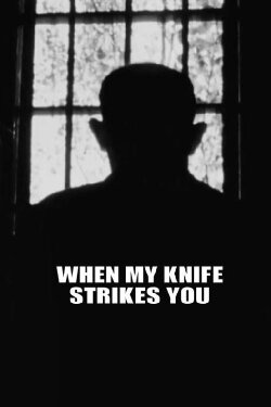 When My Knife Strikes You (1968) When My Knife Strikes You (1968)