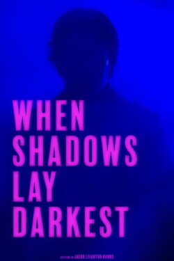 When Shadows Lay Darkest (2024)