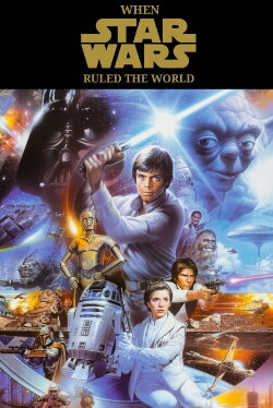 When Star Wars Ruled the World (2004) When Star Wars Ruled the World (2004)