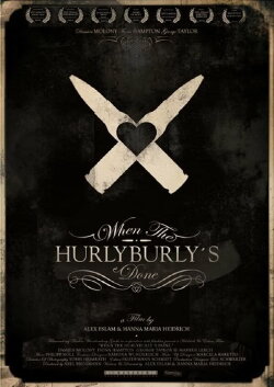 When The Hurlyburly's Done (2010) When The Hurlyburly's Done (2010)