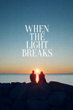 When the Light Breaks (2024)